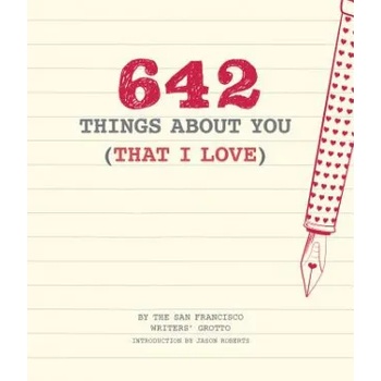 Chronicle Books 642 Things About You (That I Love) | San Francisco Writers' Grotto, Jason Roberts