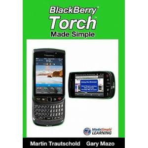 BlackBerry Torch Made Simple: For the BlackBerry Torch 9800 Series Smartphones (ISBN: 9781456576431)