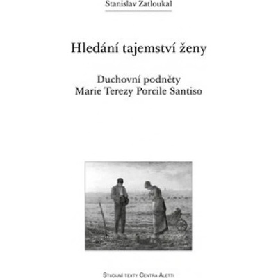 Hledání tajemství ženy - Stanislav Zatloukal