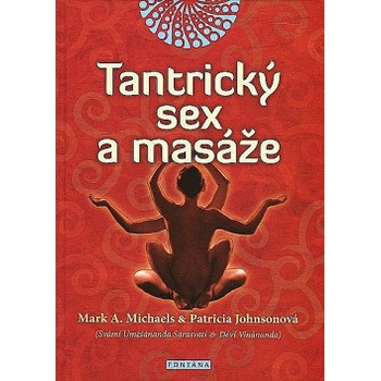 Michaels, Mark A. - Tantrický sex a masáže
