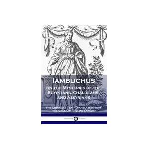 Iamblichus on the Mysteries of the Egyptians, Chaldeans, and Assyrians (ISBN: 9781789870886)