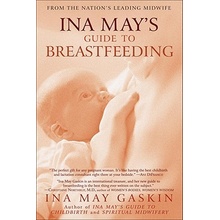 Ina Mays Guide to Breastfeeding: From the Nations Leading Midwife Gaskin Ina MayPaperback