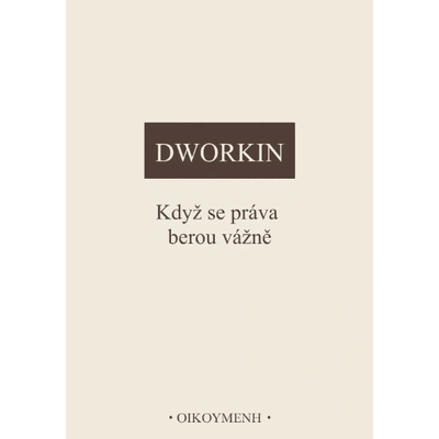 Když se práva berou vážně - Ronald Dworkin