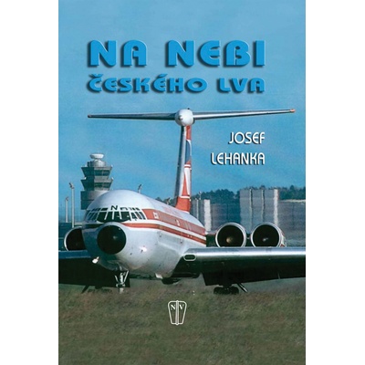 Na nebi českého lva - Josef Lehanka