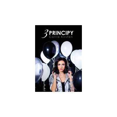 Carrie Kirsten: 3 principy - Carrie Kirsten