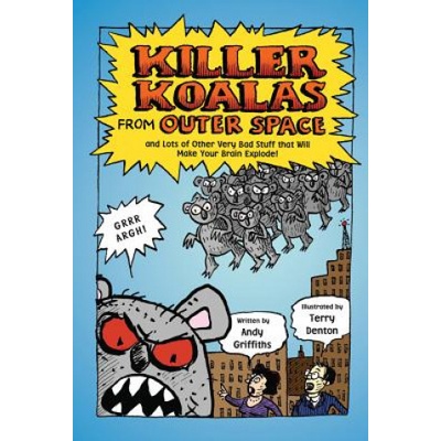 Killer Koalas from Outer Space and Lots of Other Very Bad Stuff That Will Make Your Brain Explode! Griffiths AndyPaperback