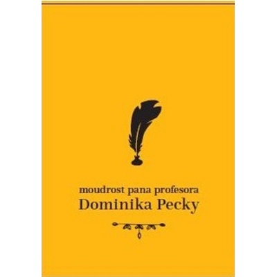 Moudrost pana profesora Dominika Pecky