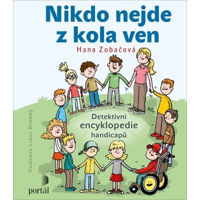 Nikdo nejde z kola ven - Detektivní encyklopedie handicapů - Hana Zobačová