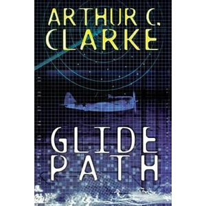 Glide Path | Arthur Charles Clarke (ISBN: 9780743475310)
