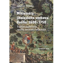 Mikrosvěty jihočeského venkova: Bošilec 1600-1750 - Jaroslav Čechura