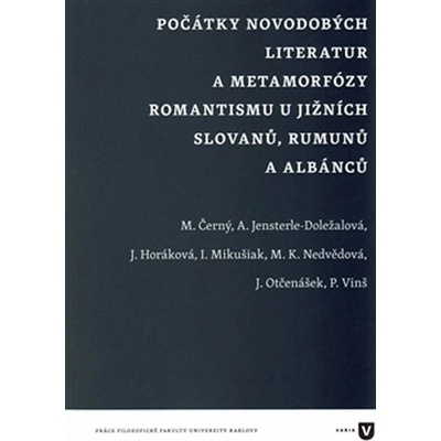 Počátky novodobých literatur a metamorfózy romantismu u jižních Slovanů, Rumunů a Albánců