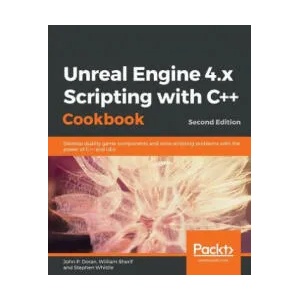 Unreal Engine 4. x Scripting with C++ Cookbook | John P. Doran, William Sherif, Stephen Whittle (ISBN: 9781789809503)