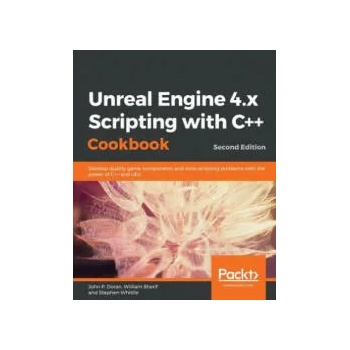 Image 1 of Unreal Engine 4. x Scripting with C++ Cookbook | John P. Doran, William Sherif, Stephen Whittle
