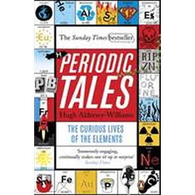 Periodic Tales: The Curious Lives of the Element - Hugh Aldersey-Williams
