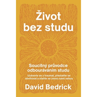 Život bez studu Soucitný průvodce odbourávání studu