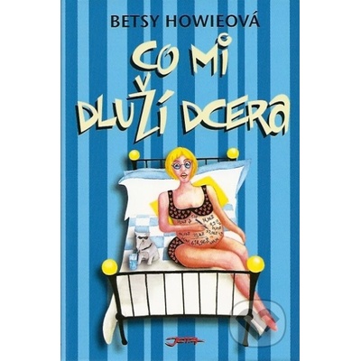 Co mi dluží dcera - Betsy Howieová