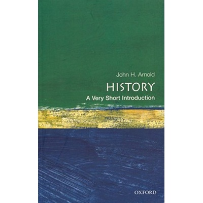 History: A Very Short Introduction - J. Arnold