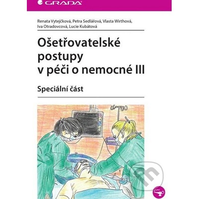 Ošetřovatelské postupy v péči o nemocné III