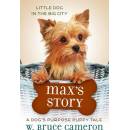 Max's Story: A Puppy Tale Cameron W. Bruce