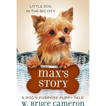 Max's Story: A Puppy Tale Cameron W. Bruce