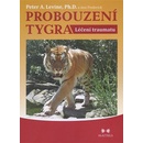 Probouzení tygra - Peter A. Levine, Ann Frederick