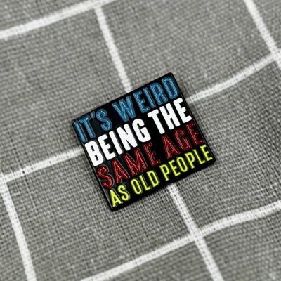 Pinarna It's weird being the same age as old people Je divné být stejně starý jako staří lidé