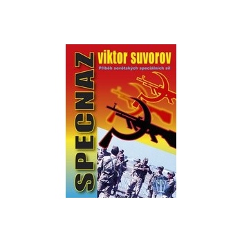 SPECNAZ - Příběh sovětských speciálních sil - Viktor Suvorov