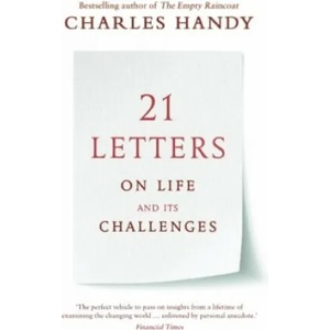 21 Letters on Life and Its Challenges | Charles Handy (ISBN: 9781786090973)