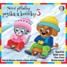 Nové příběhy pejska a kočičky 3 - Miroslav Graclík, Václav Nekvapil