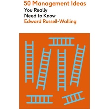 50 Management Ideas You Really Need to Know - Russell-Walling Edward