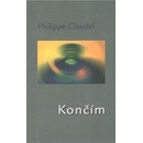 Končím - Philippe Claudel
