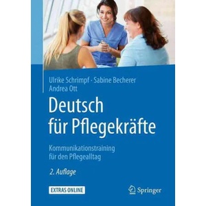 Deutsch fur Pflegekrafte | Ulrike Schrimpf, Sabine Becherer, Andrea Ott (ISBN: 9783662529669)