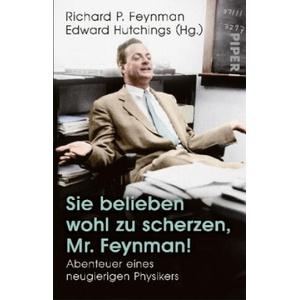 Sie belieben wohl zu scherzen, Mr. Feynman! | Richard P. Feynman, Edward Hutchings, Hans-Joachim Metzger, Helmut Reuter (ISBN: 9783492313193)