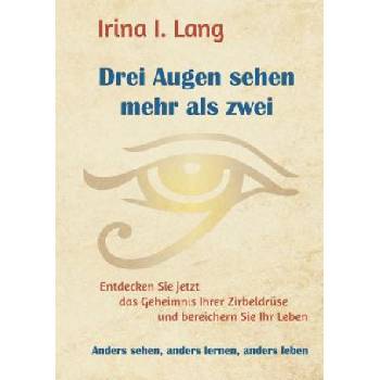 Drei Augen sehen mehr als zwei | Irina I. Lang
