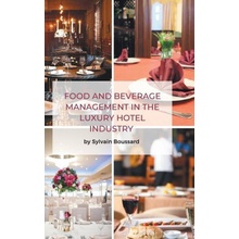 Food and Beverage Management in the Luxury Hotel Industry