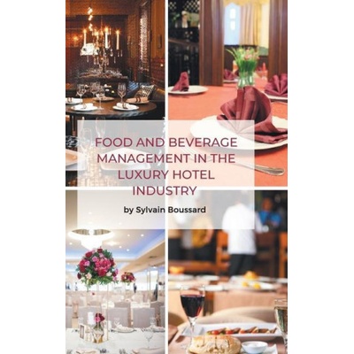 Food and Beverage Management in the Luxury Hotel Industry