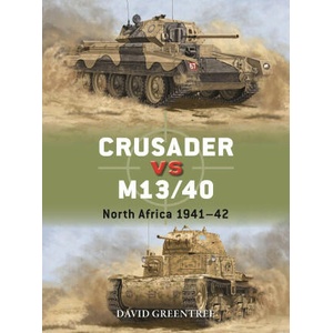 Crusader Vs M13/40: North Africa 1941-42 | Johnny Shumate, Alan Gilliland (ISBN: 9781472861092)