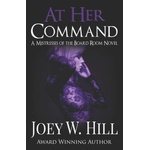 Lightning source inc At Her Command: A Mistresses of the Board Room Novel | Joey W. Hill