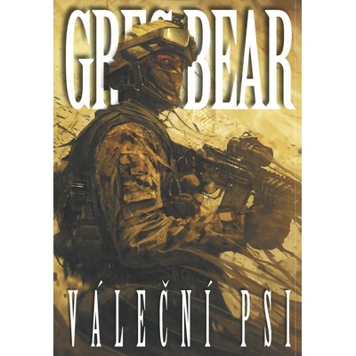 V áleční psi - Greg Bear