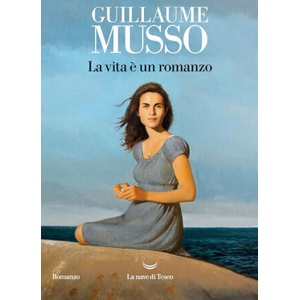 vita è un romanzo | Guillaume Musso (2020)