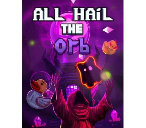 All Hail the Orb