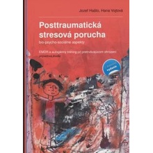 Posttraumatická stresová porucha - Hana Vojtová, Jozef Hašto