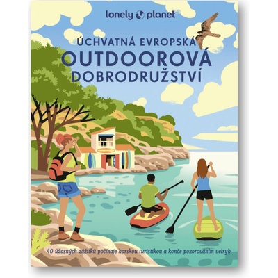 Úchvatná evropská outdoorová dobrodružství - Lonely Planet - Svojtka&Co.