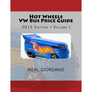 Hot Wheels VW Bus Price Guide | Neal Giordano (ISBN: 9780692474556)