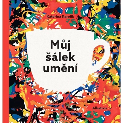 Můj šálek umění - kolektiv autorů