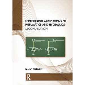 Engineering Applications of Pneumatics and Hydraulics | Turner, Ian (ISBN: 9780367460846)