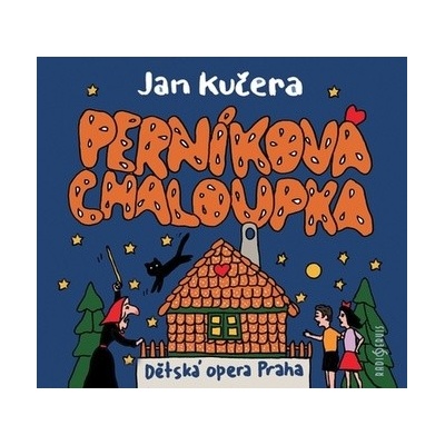 Perníková chaloupka - Jan Kučera; Ladislava Smítková Janků