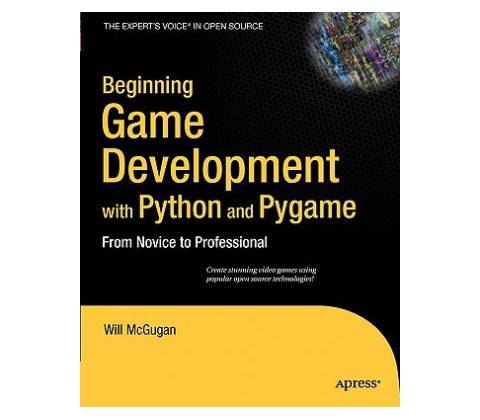 Beginning Game Development with Python and Pygame Will McGugan