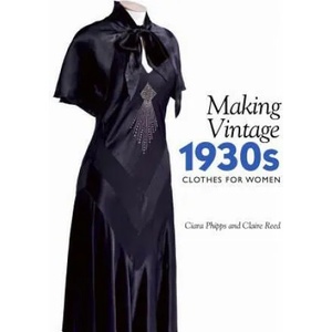 Making Vintage 1930s Clothes for Women (ISBN: 9781785005015)