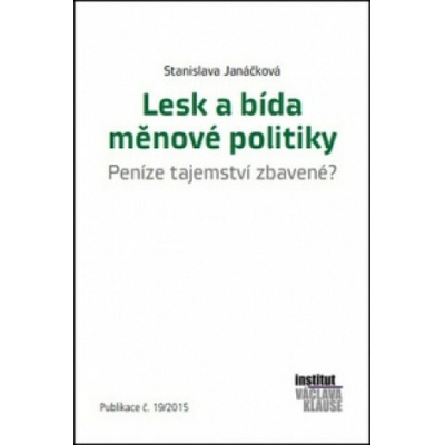 Lesk a bída měnové politiky